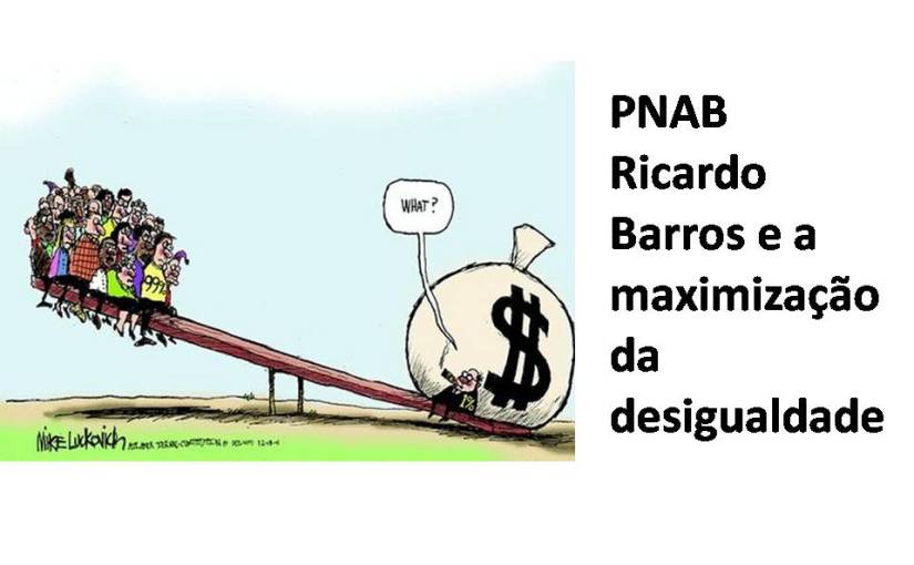 A PNAB Ricardo Barros e a maximização da&nbsp;desigualdade